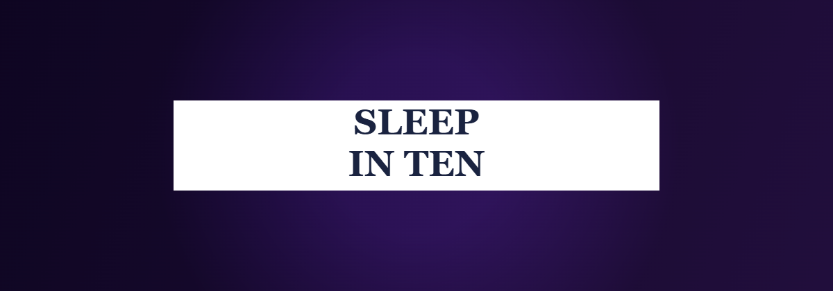 Sleep in Ten - how to fall asleep in 10 minutes using sleep headphones