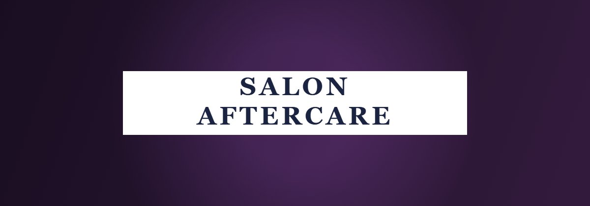 Salon Aftercare - the post-salon hair care routine that preserves your style with silk